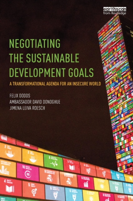 Book cover of: Negotiating the Sustainable Development Goals. By: Felix Dodds