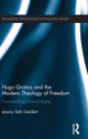 Book cover of: Hugo Grotius and the Modern Theology of Freedom. By: Jeremy Seth Geddert