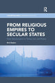 Book cover of: From Religious Empires to Secular States. By: Birol Başkan