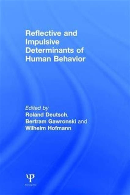 Book cover of: Reflective and Impulsive Determinants of Human Behavior. By: Roland Deutsch