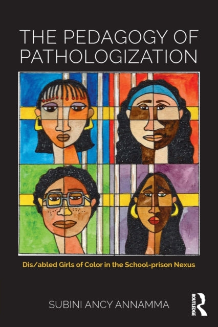 Book cover of: Pedagogy of Pathologization. By: Subini Ancy Annamma