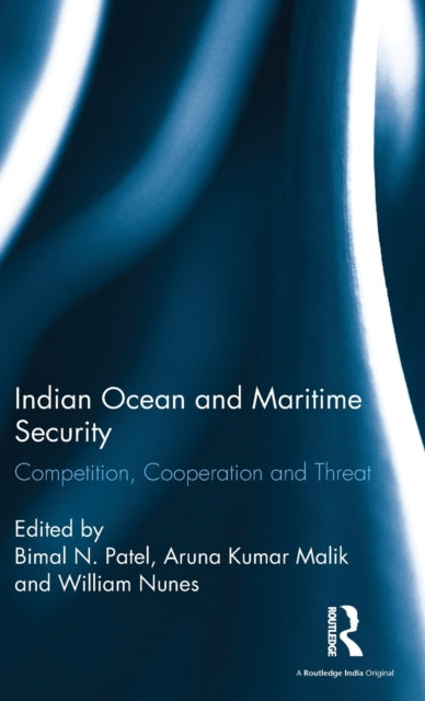 Book cover of: Indian Ocean and Maritime Security. By: Bimal N. Patel