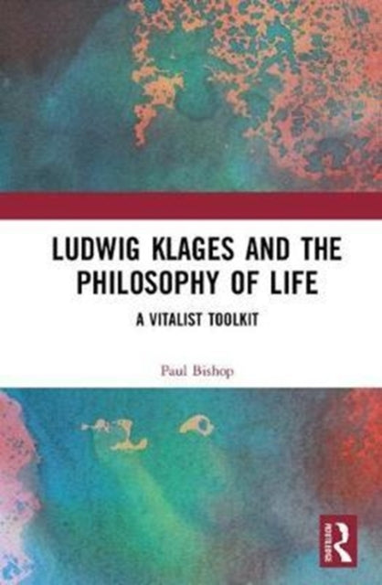 Book cover of: Ludwig Klages and the Philosophy of Life. By: Paul Bishop