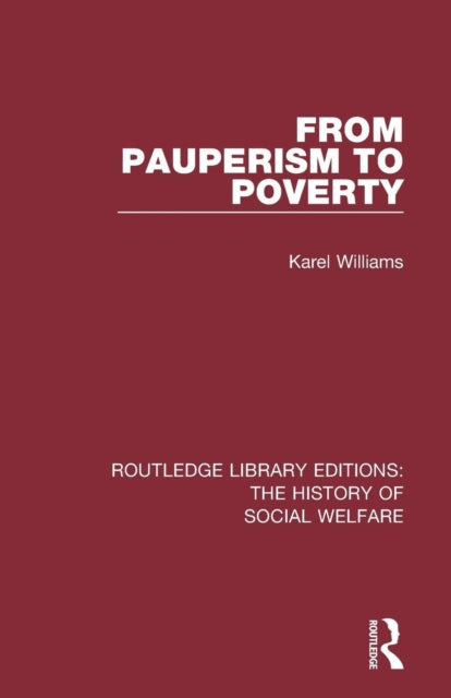 Book cover of: From Pauperism to Poverty. By: Karel Williams