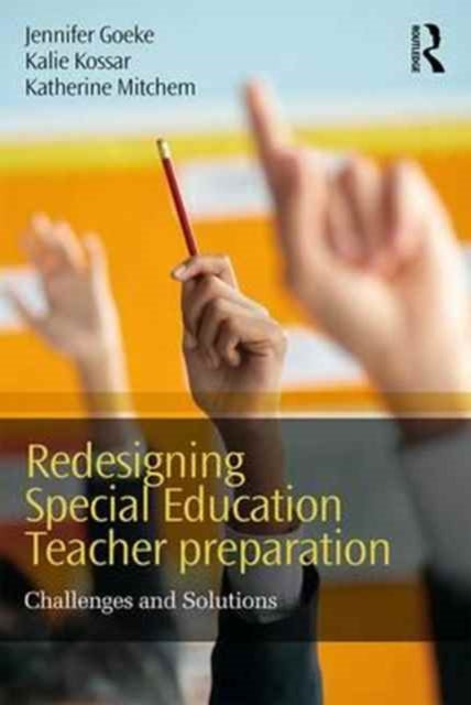Book cover of: Redesigning Special Education Teacher Preparation. By: Jennifer L. Goeke