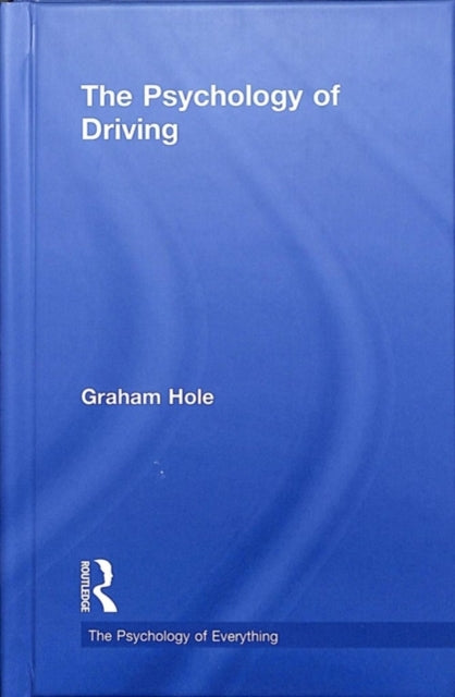 Book cover of: Psychology of Driving. By: Graham J. Hole
