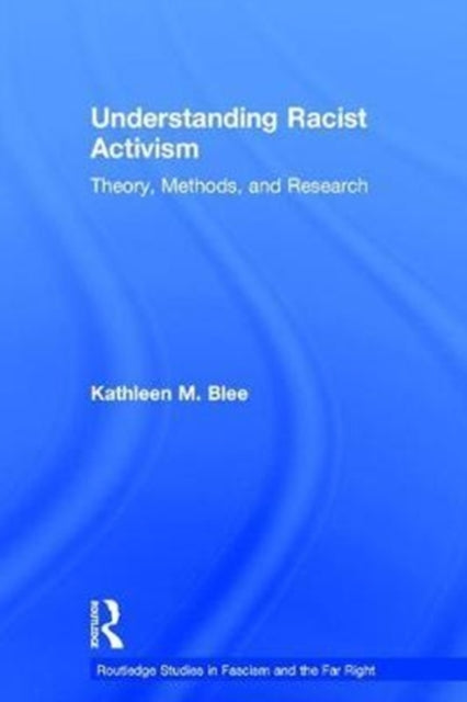 Book cover of: Understanding Racist Activism. By: Kathleen M. Blee