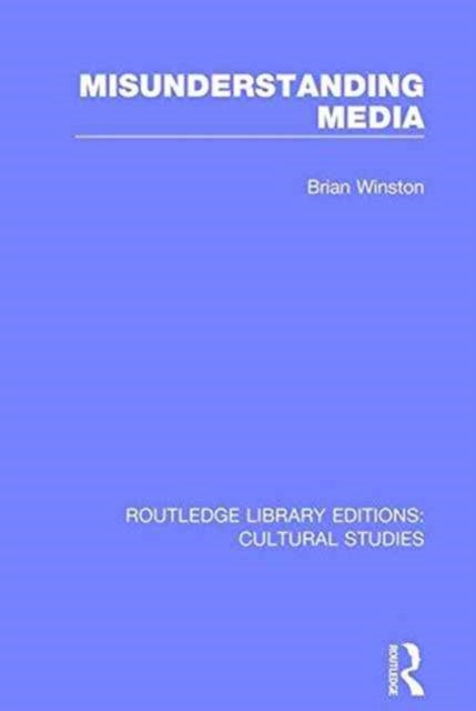 Book cover of: Misunderstanding Media. By: Brian Winston