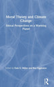Book cover of: Moral Theory and Climate Change. By: Dale E. Miller