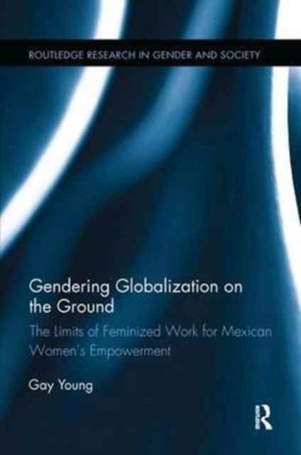 Book cover of: Gendering Globalization on the Ground. By: Gay Young