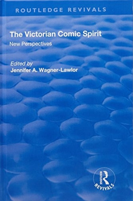 Book cover of: Victorian Comic Spirit. By: Jennifer Wagner-Lawlor