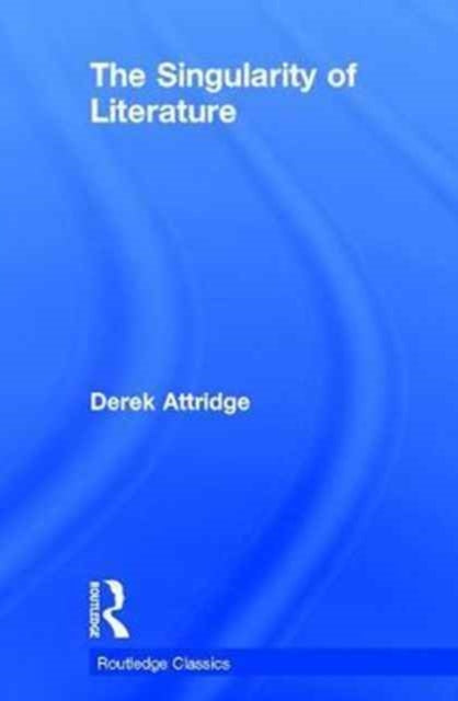 Book cover of: Singularity of Literature. By: Derek Attridge