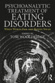 Book cover of: Psychoanalytic Treatment of Eating Disorders. By: Tom Wooldridge