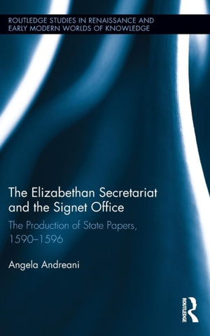 Elizabethan Secretariat and the Signet Office