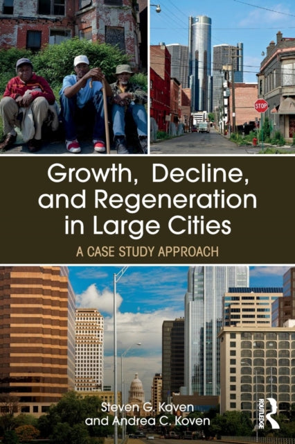 Book cover of: Growth, Decline, and Regeneration in Large Cities. By: Steven G. Koven