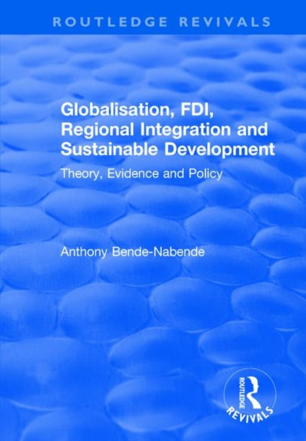 Globalisation, FDI, Regional Integration and Sustainable Development