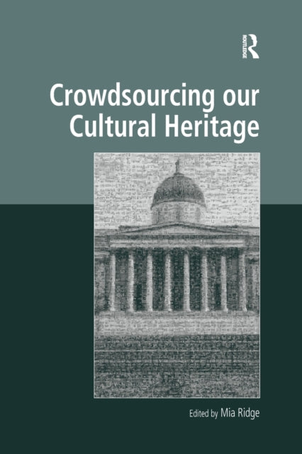 Book cover of: Crowdsourcing our Cultural Heritage. By: Mia Ridge