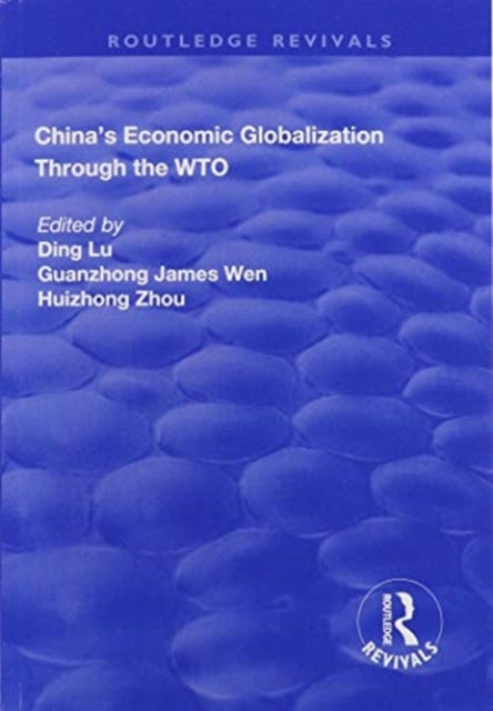 Book cover of: China's Economic Globalization through the WTO. By: Guanzhong James Wen