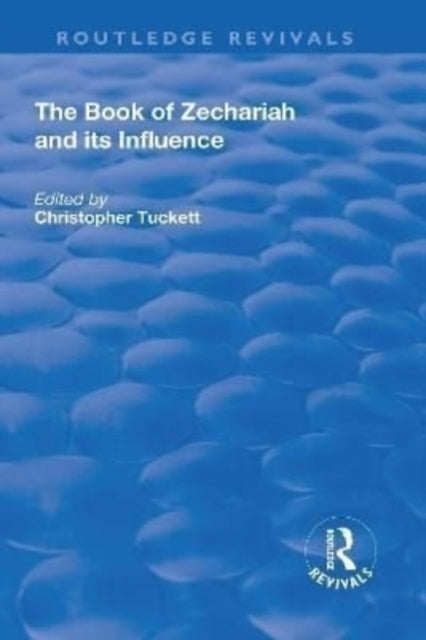 Book cover of: Book of Zechariah and its Influence. By: Christopher Tuckett