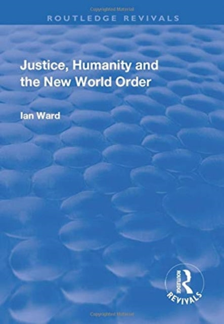 Book cover of: Justice, Humanity and the New World Order