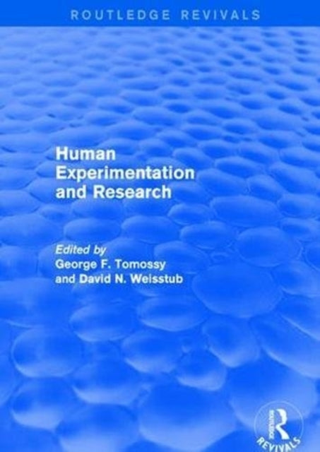 Book cover of: Revival: Human Experimentation and Research (2003). By: George F. Tomossy