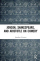 Book cover of: Jonson, Shakespeare, and Aristotle on Comedy. By: Jonathan T. Goossen