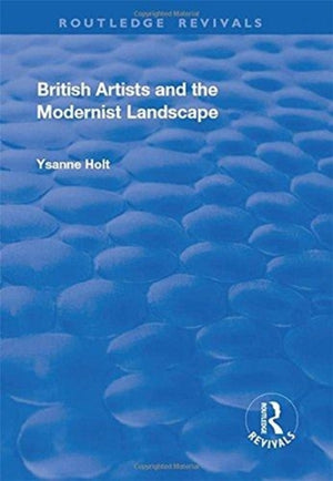 British Artists and the Modernist Landscape