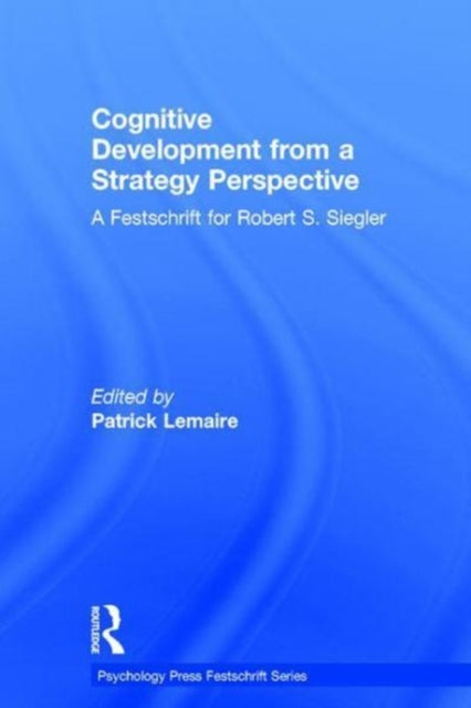 Book cover of: Cognitive Development from a Strategy Perspective. By: Patrick Lemaire