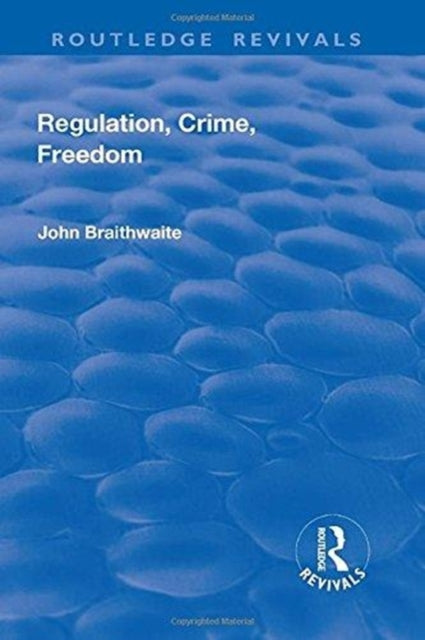 Book cover of: Regulation, Crime and Freedom. By: John Braithwaite