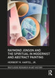 Book cover of: Raymond Jonson and the Spiritual in Modernist and Abstract Painting. By: Hartel, Herbert R., Jr.