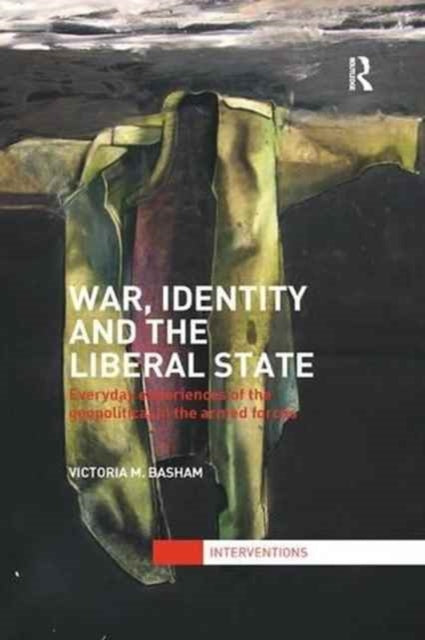 Book cover of: War, Identity and the Liberal State. By: Victoria M. Basham