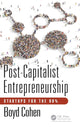Book cover of: Post-Capitalist Entrepreneurship. By:  Boyd Cohen