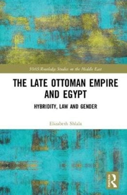 The Late Ottoman Empire and Egypt