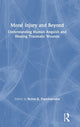 Book cover of: Moral Injury and Beyond. By: Renos K. Papadopoulos