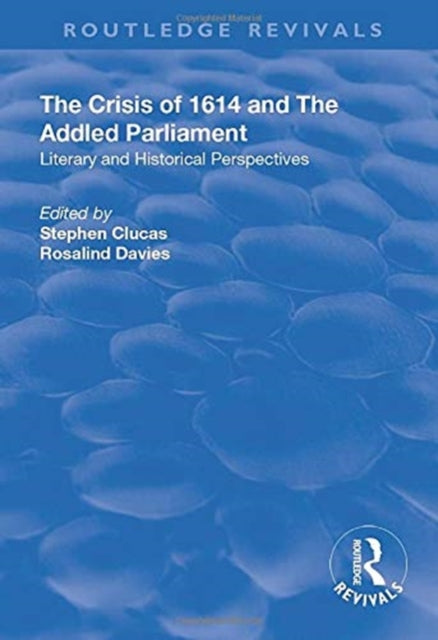 Book cover of: Crisis of 1614 and The Addled Parliament