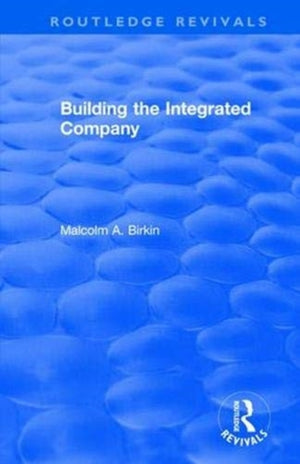 Building the Integrated Company