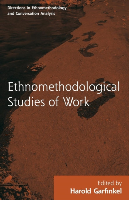 Book cover of: Routledge Revivals: Ethnomethodological Studies of Work (1986). By: Harold Garfinkel