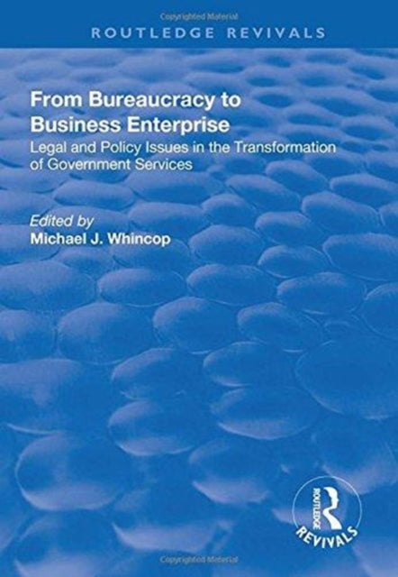 Book cover of: From Bureaucracy to Business Enterprise. By: Michael J. Whincop