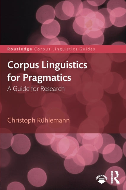 Corpus Linguistics for Pragmatics