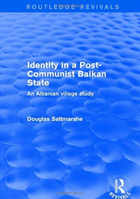 Book cover of: Identity in a Post-communist Balkan State. By: Douglas Saltmarshe