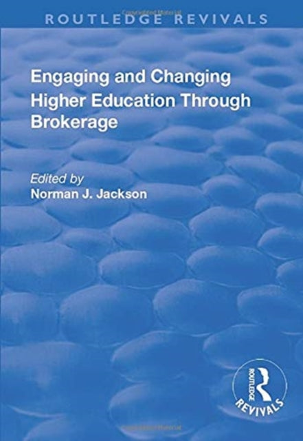 Book cover of: Engaging and Changing Higher Education Through Brokerage