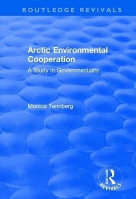Book cover of: Arctic Environmental Cooperation. By: Monica Tennberg