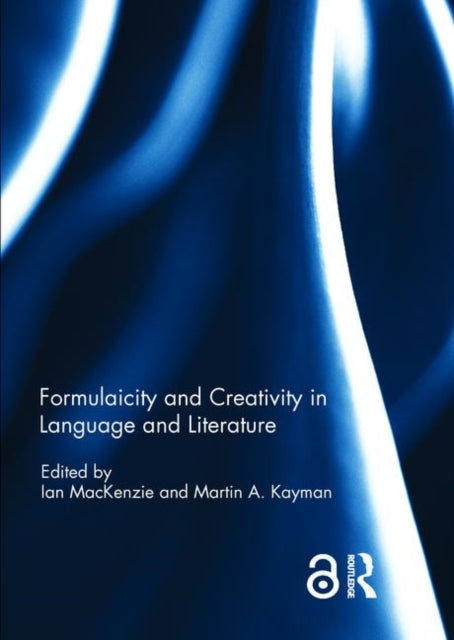 Book cover of: Formulaicity and Creativity in Language and Literature. By: Ian MacKenzie