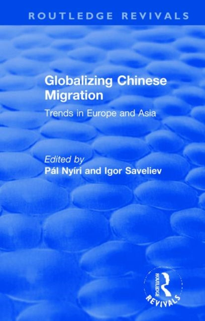 Book cover of: Globalizing Chinese Migration. By: Pál Nyíri