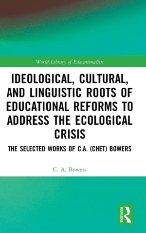 Ideological, Cultural, and Linguistic Roots of Educational Reforms to Address the Ecological Crisis
