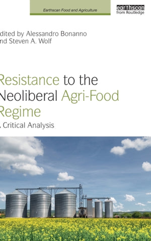 Resistance to the Neoliberal Agri-Food Regime