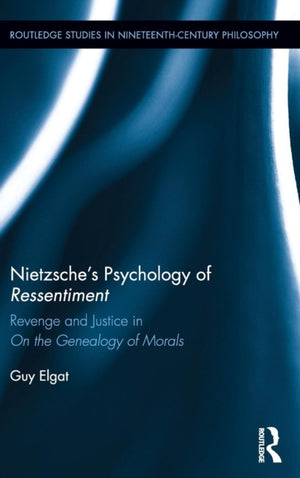 Nietzsche's Psychology of Ressentiment