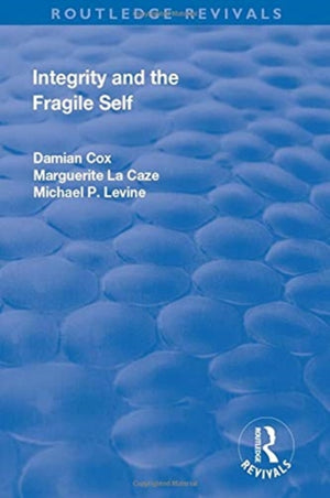 Integrity and the Fragile Self