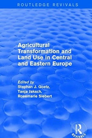 Agricultural Transformation and Land Use in Central and Eastern Europe