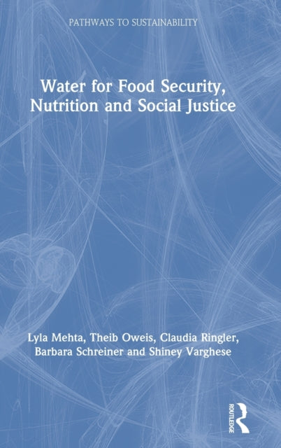 Book cover of: Water for Food Security, Nutrition and Social Justice. By: Lyla Mehta